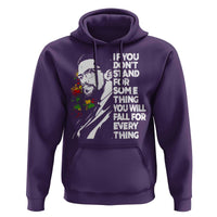 Malcolm X Inspirational Hoodie If You Dont Stand For Something You Will Fall For Anything - Wonder Print Shop