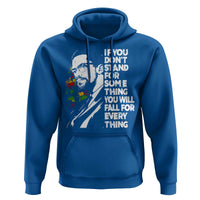 Malcolm X Inspirational Hoodie If You Dont Stand For Something You Will Fall For Anything - Wonder Print Shop