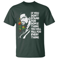 Malcolm X Inspirational T Shirt If You Dont Stand For Something You Will Fall For Anything - Wonder Print Shop