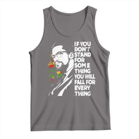 Malcolm X Inspirational Tank Top If You Dont Stand For Something You Will Fall For Anything - Wonder Print Shop