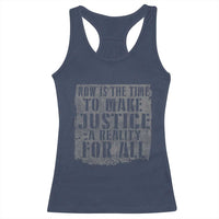 Martin Luther King Jr. Day Racerback Tank Top MLK Now Is The Time To Make Justice A Reality For All