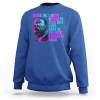 Martin Luther King Jr. Sweatshirt I Have Decided To Stick With Love MLK Day