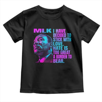 Martin Luther King Jr. Toddler T Shirt I Have Decided To Stick With Love MLK Day