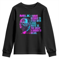 Martin Luther King Jr. Youth Sweatshirt I Have Decided To Stick With Love MLK Day