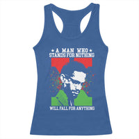 Malcolm X Quote Racerback Tank Top Retro A Man Who Stands for Nothing Black History - Wonder Print Shop