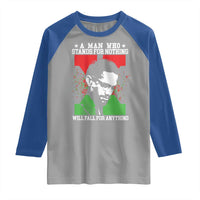 Malcolm X Quote Raglan Shirt Retro A Man Who Stands for Nothing Black History - Wonder Print Shop