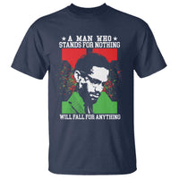 Malcolm X Quote T Shirt Retro A Man Who Stands for Nothing Black History - Wonder Print Shop