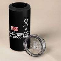 Funny Sarcastic 4 in 1 Can Cooler Tumbler Well Not A Good Sign Gag Gift - Wonder Print Shop
