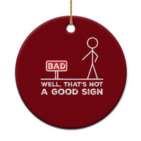 Funny Sarcastic Ceramic Ornament Well Not A Good Sign Gag Gift - Wonder Print Shop