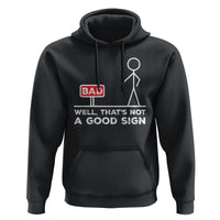Funny Sarcastic Hoodie Well Not A Good Sign Gag Gift - Wonder Print Shop
