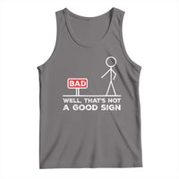 Funny Sarcastic Tank Top Well Not A Good Sign Gag Gift - Wonder Print Shop