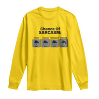 Funny Sarcastic Long Sleeve Shirt Chance Of Sarcasm Forecast Weather - Wonder Print Shop