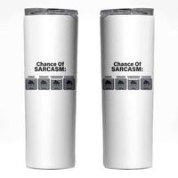 Funny Sarcastic Skinny Tumbler Chance Of Sarcasm Forecast Weather - Wonder Print Shop