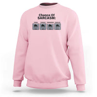 Funny Sarcastic Sweatshirt Chance Of Sarcasm Forecast Weather - Wonder Print Shop