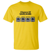 Funny Sarcastic T Shirt Chance Of Sarcasm Forecast Weather - Wonder Print Shop