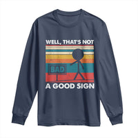 Funny Sarcastic Long Sleeve Shirt Retro Well Not A Good Sign Gag Gift - Wonder Print Shop
