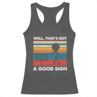 Funny Sarcastic Racerback Tank Top Retro Well Not A Good Sign Gag Gift - Wonder Print Shop