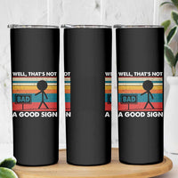 Funny Sarcastic Skinny Tumbler Retro Well Not A Good Sign Gag Gift - Wonder Print Shop