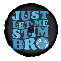 Autism Acceptance Spare Tire Cover Just Let Me Stim Bro ASD Special Education Teacher