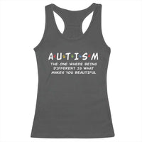 Friends Autism Racerback Tank Top The One Where Being Different is What Makes You Beautiful
