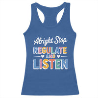 SPED Teacher Racerback Tank Top Alright Stop Regulate And Listen