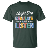 SPED Teacher T Shirt Alright Stop Regulate And Listen