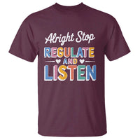 SPED Teacher T Shirt Alright Stop Regulate And Listen