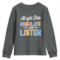 SPED Teacher Youth Sweatshirt Alright Stop Regulate And Listen