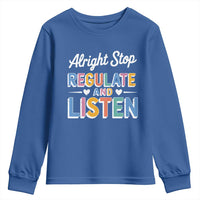 SPED Teacher Youth Sweatshirt Alright Stop Regulate And Listen
