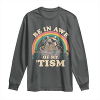 Autism Funny Be In Awe Of My 'Tism Meme Autistic Raccoon Long Sleeve Shirt