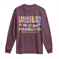 I Believe In A Spectrum Of Possibilities Autism awareness Long Sleeve Shirt Neurodiversity SPED Teacher Gift