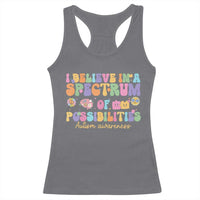 I Believe In A Spectrum Of Possibilities Autism awareness Racerback Tank Top Neurodiversity SPED Teacher Gift
