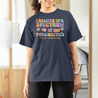 I Believe In A Spectrum Of Possibilities Autism awareness T Shirt For Women Neurodiversity SPED Teacher Gift