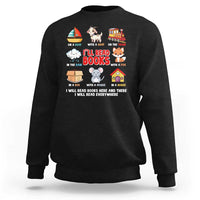 I Will Read Books On A Boat & Everywhere Reading Gifts Sweatshirt