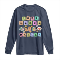 Autism Awareness Your Words Matter Long Sleeve Shirt Neurodiversity Special Education Sped Teacher