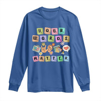 Autism Awareness Your Words Matter Long Sleeve Shirt Neurodiversity Special Education Sped Teacher