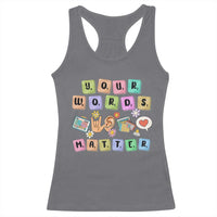 Autism Awareness Your Words Matter Racerback Tank Top Neurodiversity Special Education Sped Teacher