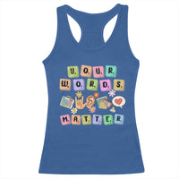 Autism Awareness Your Words Matter Racerback Tank Top Neurodiversity Special Education Sped Teacher