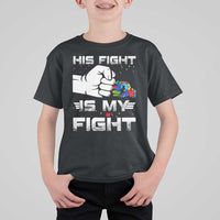 Autism Awareness Mom Dad Parents Autistic Kids T Shirt For Kid His Fight Is My Fight Month Support