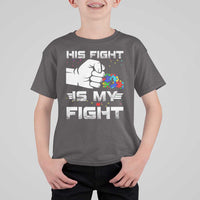 Autism Awareness Mom Dad Parents Autistic Kids T Shirt For Kid His Fight Is My Fight Month Support