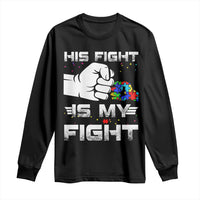 Autism Awareness Mom Dad Parents Autistic Kids Long Sleeve Shirt His Fight Is My Fight Month Support