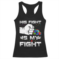 Autism Awareness Mom Dad Parents Autistic Kids Racerback Tank Top His Fight Is My Fight Month Support