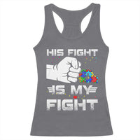Autism Awareness Mom Dad Parents Autistic Kids Racerback Tank Top His Fight Is My Fight Month Support
