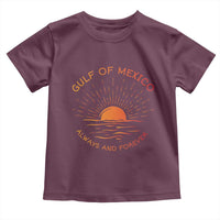 Gulf of Mexico Toddler T Shirt Always and Forever Sunny Vibes