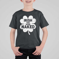 Funny St Patricks Day T Shirt For Kid Irish You Were Naked Vintage Clover Shamrock