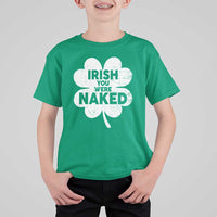 Funny St Patricks Day T Shirt For Kid Irish You Were Naked Vintage Clover Shamrock