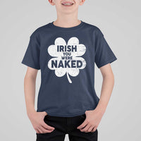 Funny St Patricks Day T Shirt For Kid Irish You Were Naked Vintage Clover Shamrock