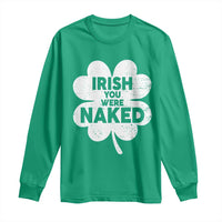 Funny St Patricks Day Long Sleeve Shirt Irish You Were Naked Vintage Clover Shamrock