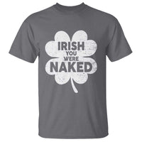 Funny St Patricks Day T Shirt Irish You Were Naked Vintage Clover Shamrock
