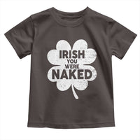 Funny St Patricks Day Toddler T Shirt Irish You Were Naked Vintage Clover Shamrock